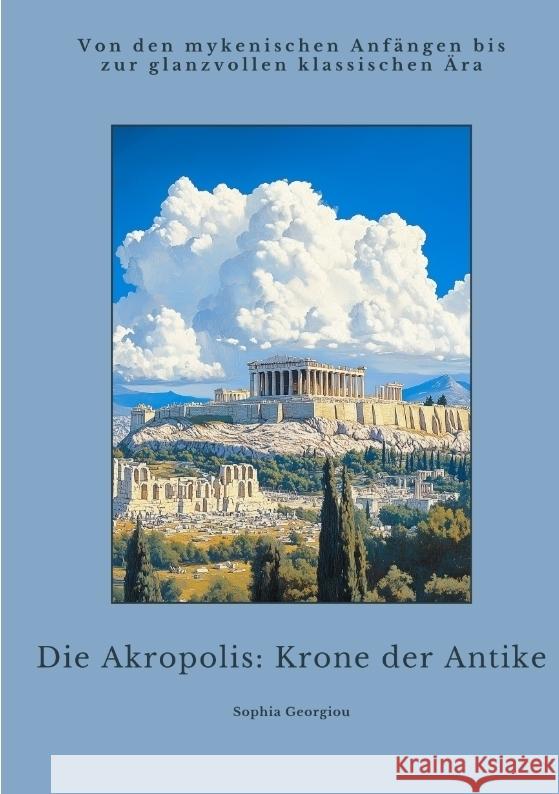 Die Akropolis: Krone der Antike Georgiou, Sophia 9783384427700