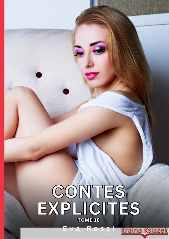 Contes explicites. Tome 18 Rossi, Eva 9783384428035 Eva Rossi