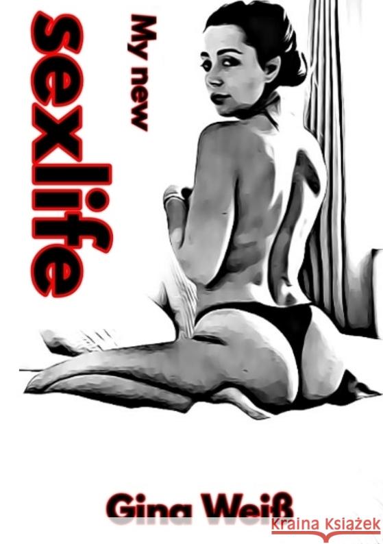 My new sexlife Weiß, Gina 9783384428349