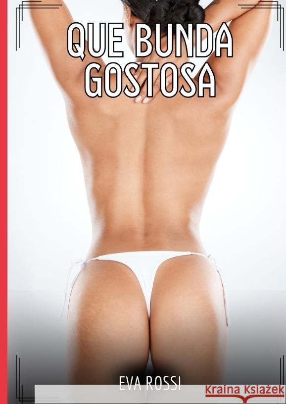 Que Bunda Gostosa! Rossi, Eva 9783384428516 Eva Rossi