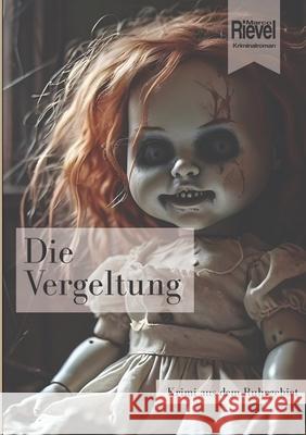Die Vergeltung Rievel, Marco 9783384431202 tredition