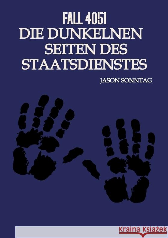 Fall 4051 Die Dunkle Seite des Staatsdienstes Sonntag, Jason 9783384431707