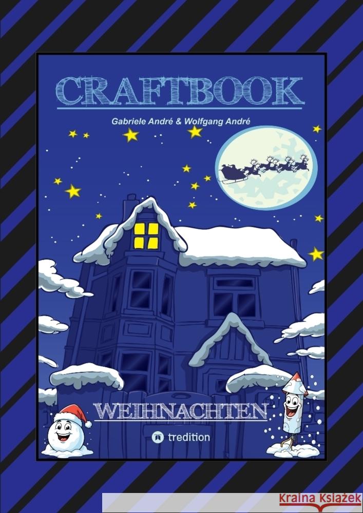 CRAFTBOOK - 100 AUSMALMOTIVE - LUSTIGE GESCHICHTEN - WEIHNACHTSMANN BASTELANLEITUNG - SPANNENDE RÄTSEL & AUFGABEN André, Gabriele, André, Wolfgang 9783384432032 tredition