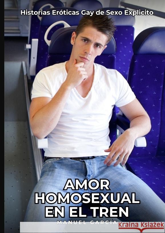 Amor Homosexual en el Tren García, Manuel 9783384432155