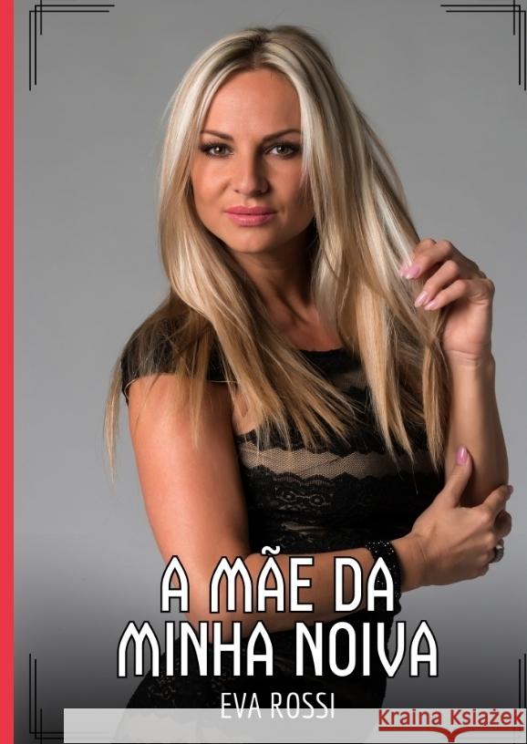 A Mãe da Minha Noiva Rossi, Eva 9783384433565 Eva Rossi