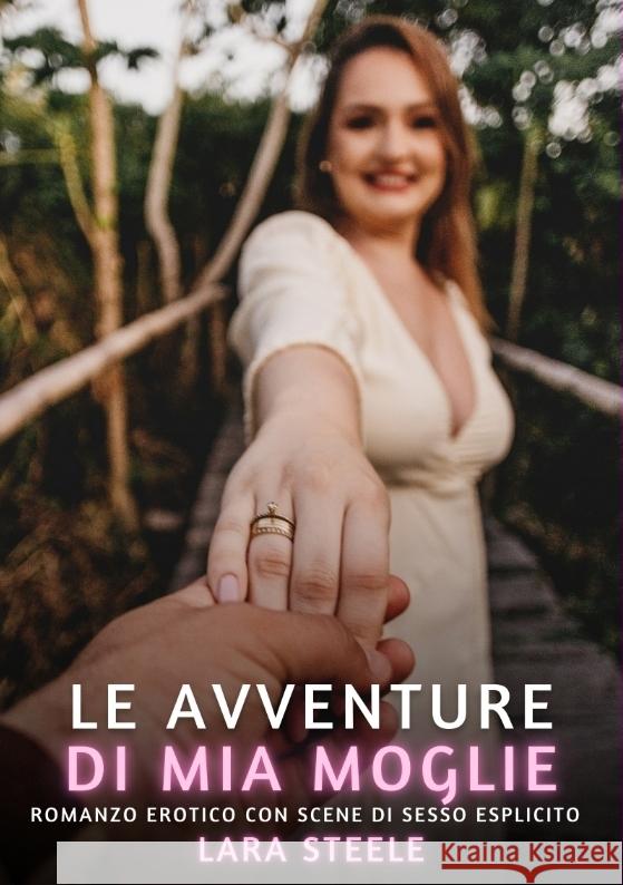 Le avventure di Mia Moglie Steele, Lara 9783384435132 Lara Steele