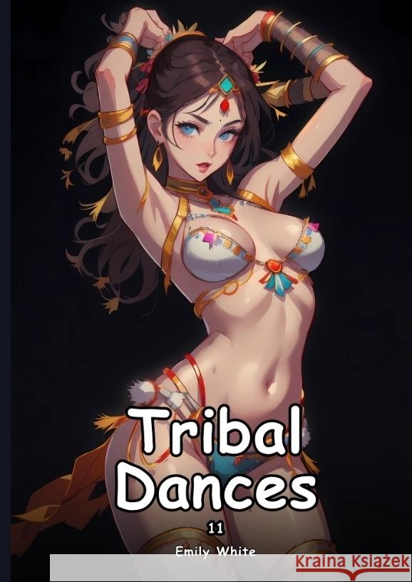 Tribal Dances. 11 White, Emily 9783384435415