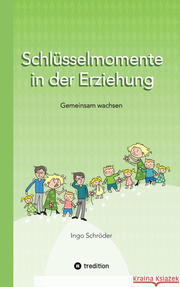 Schlüsselmomente in der Erziehung Schröder, Ingo 9783384435699