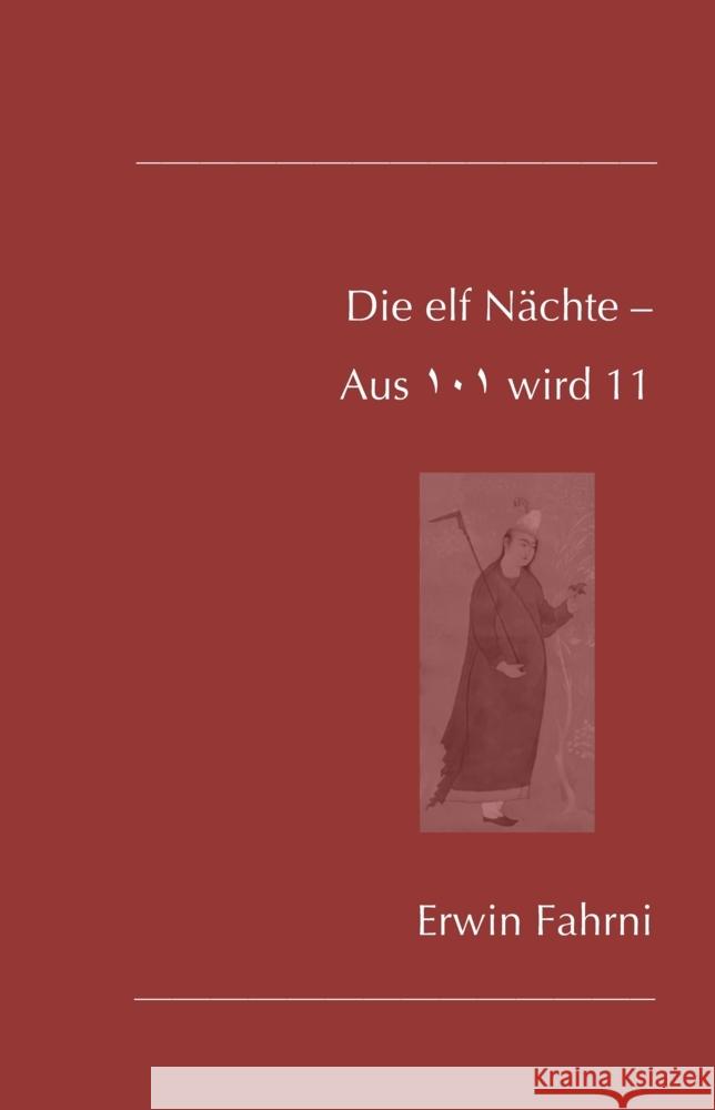 Die elf Nächte - Aus 101 wird 11 Fahrni, Erwin 9783384435903 tredition