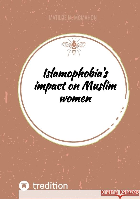 Islamophobia's impact on Muslim women M. McMahon, Matilde 9783384438805 tredition