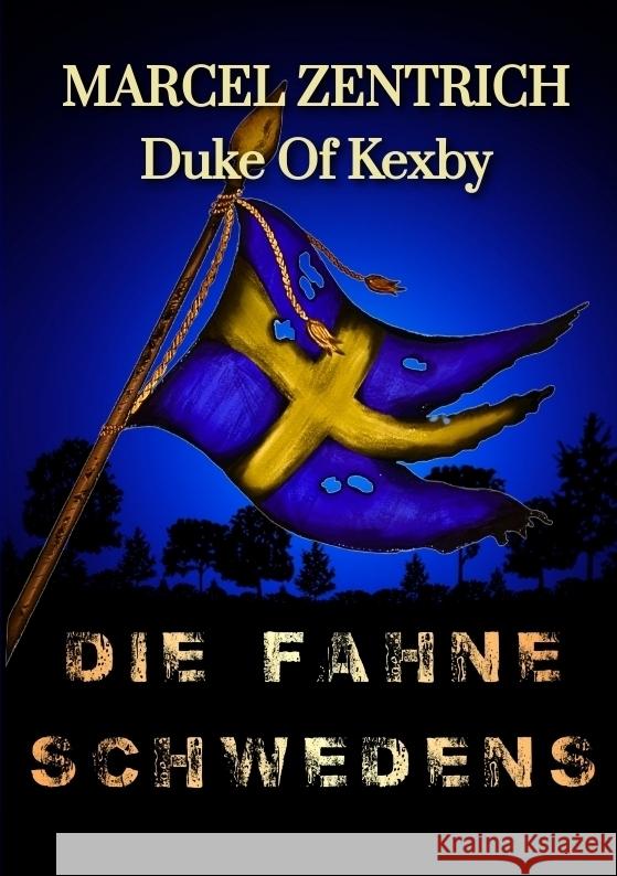DIE FAHNE SCHWEDENS Zentrich, DUKE OF KEXBY, Marcel 9783384438843 tredition