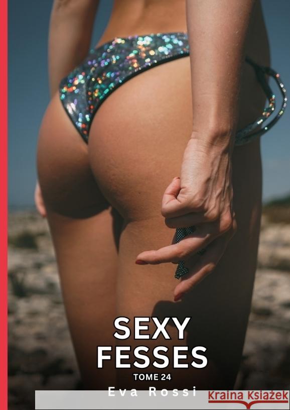 Sexy Fesses. Tome 24 Rossi, Eva 9783384439208 Eva Rossi