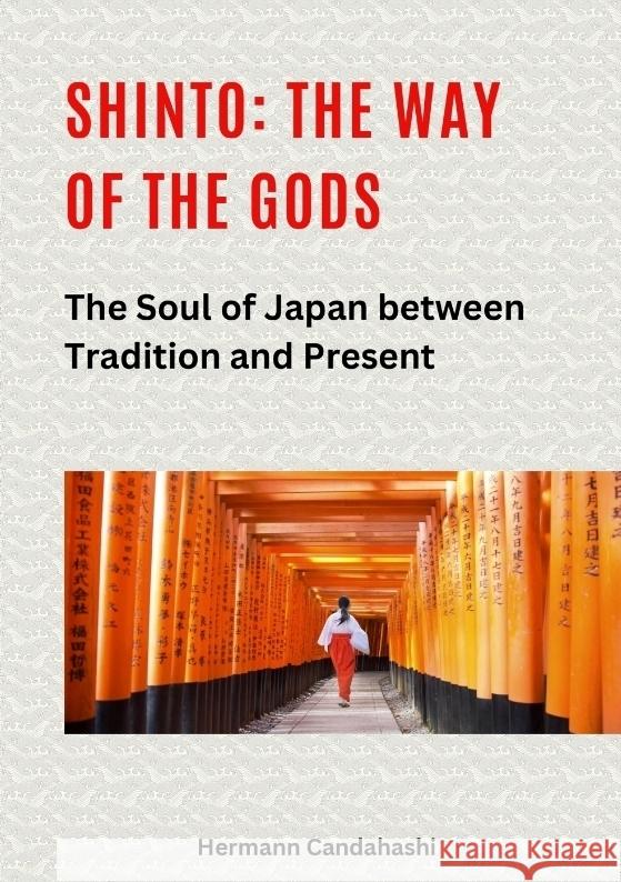 Shinto: The Way of the Gods II Candahashi, Hermann 9783384440976 tredition