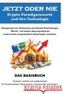JETZT oder NIE, Krypto-Vermögenswerte und die Technologie Dorendorf, Felix 9783384442314 tredition