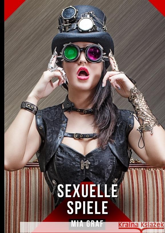 Sexuelle Spiele Graf, Mia 9783384442888 Mia Graf