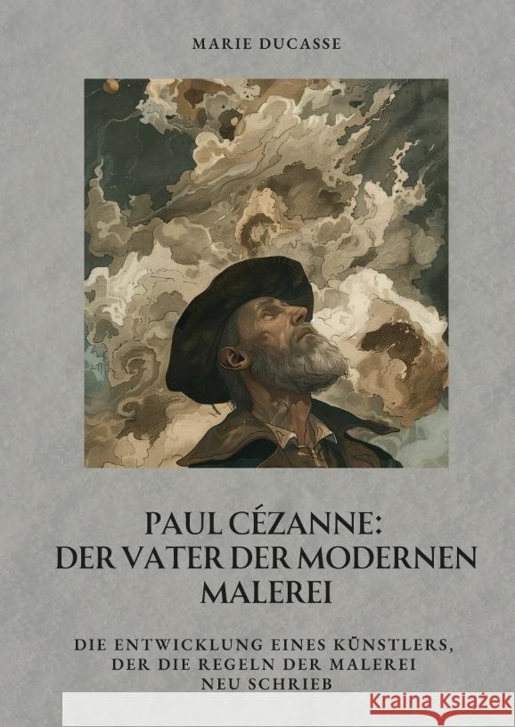 Paul Cézanne:  Der Vater der modernen Malerei Ducasse, Marie 9783384443199