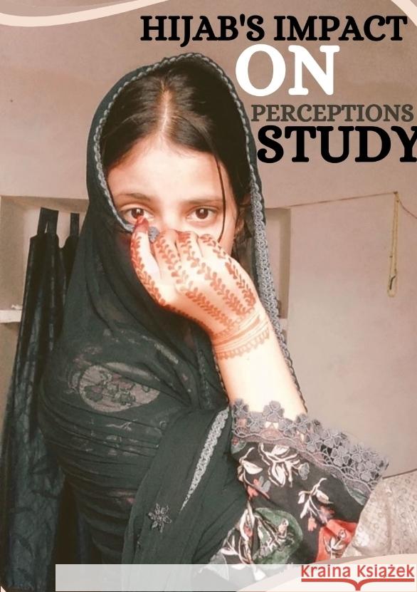 Hijab's Impact on Perceptions Study Badi'ah, Farhah 9783384443809 tredition