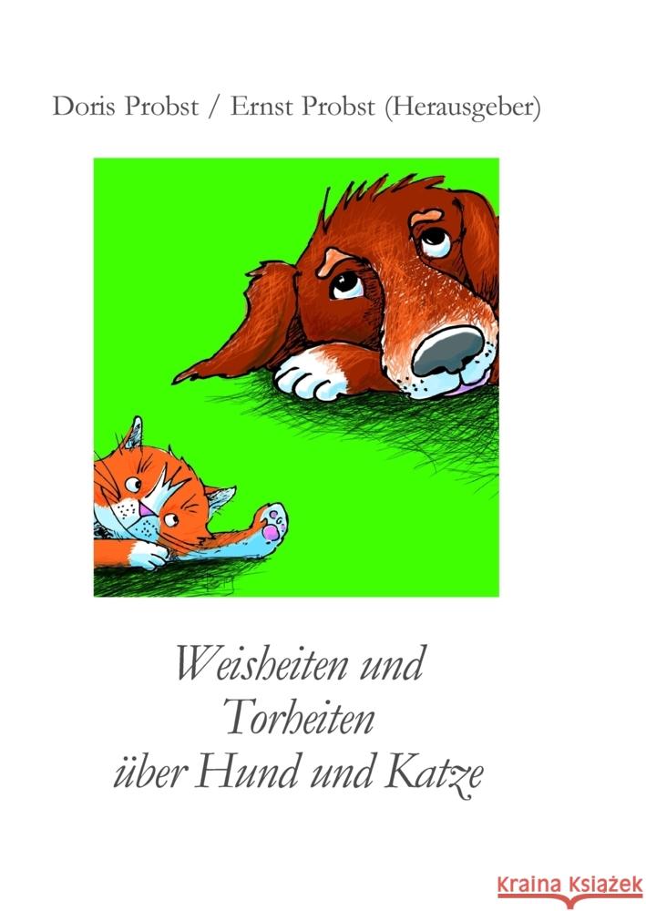 Weisheiten über Hund und Katze Probst, Doris, Probst, Ernst 9783384444004 tredition