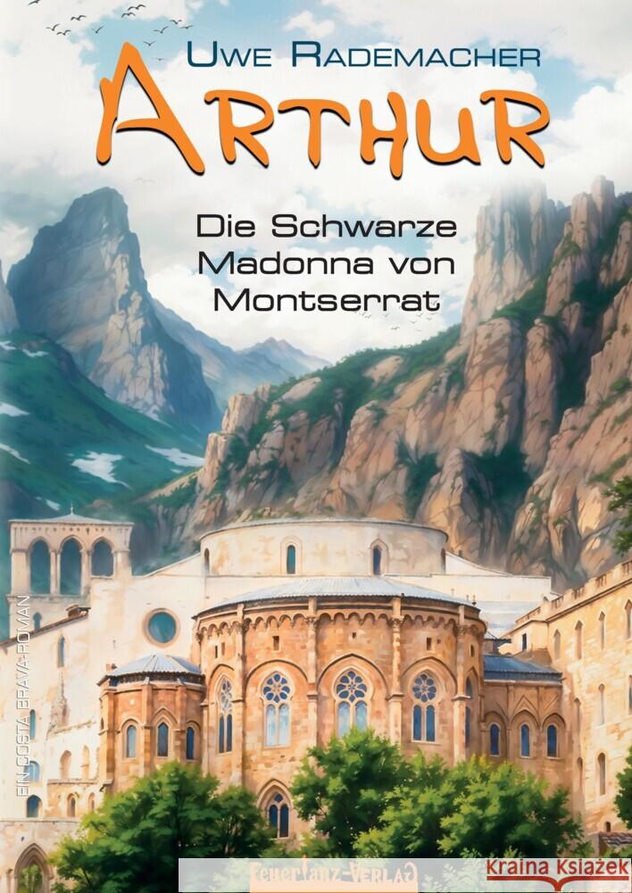 ARTHUR - Die Schwarze  Madonna von  Montserrat Rademacher, Uwe 9783384444059