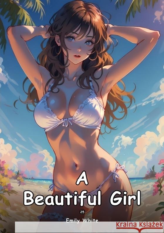 A Beautiful Girl. 25 White, Emily 9783384445087