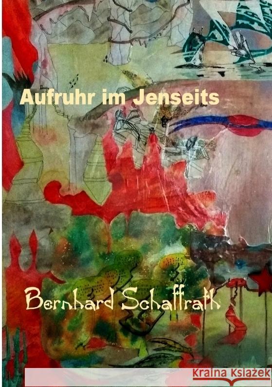 Aufstand im Jenseits Schaffrath, Bernhard 9783384445568 tredition