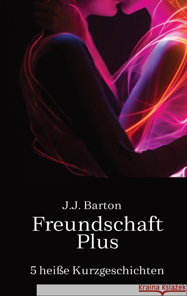 Freundschaft Plus Barton, J.J. 9783384446244