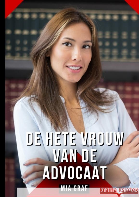 De hete vrouw van de advocaat Graf, Mia 9783384446749