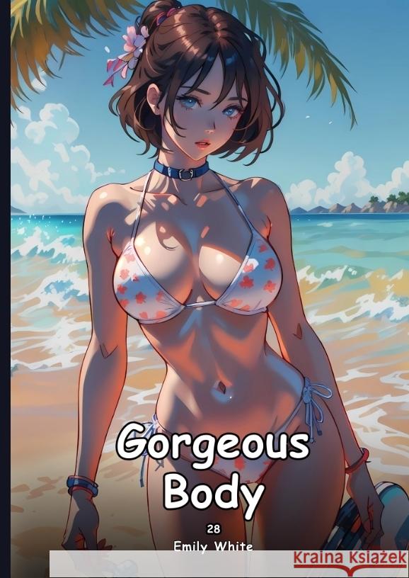 Gorgeous Body. 26 White, Emily 9783384446763 Emily White