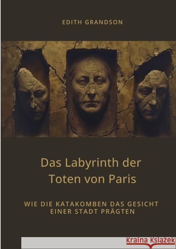 Das Labyrinth der  Toten von Paris Grandson, Edith 9783384446879 tredition