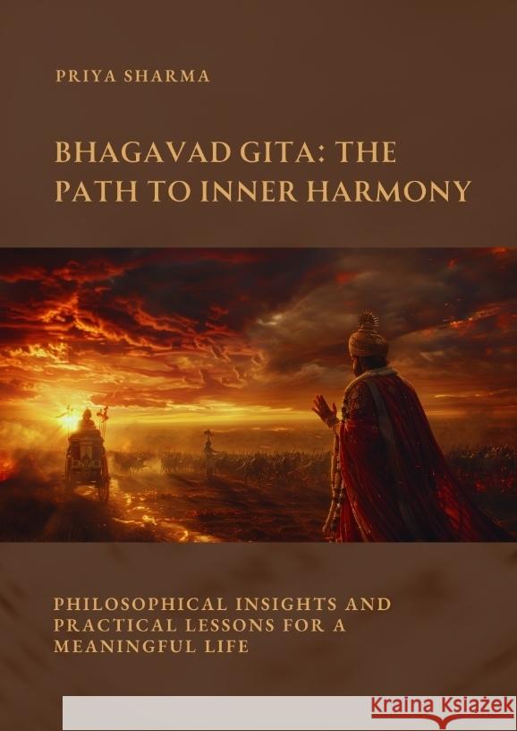 Bhagavad Gita: The Path to Inner Harmony Sharma, Priya 9783384447005