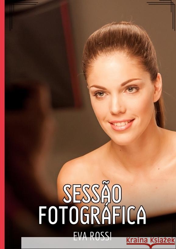 Sessão fotográfica Rossi, Eva 9783384447555 Eva Rossi