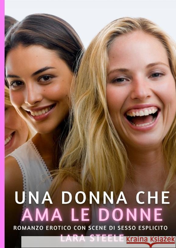 Una Donna che Ama le Donne Steele, Lara 9783384447647 Lara Steele