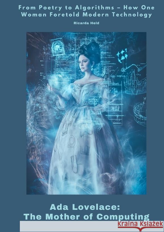 Ada Lovelace:  The Mother of Computing Held, Ricarda 9783384448071