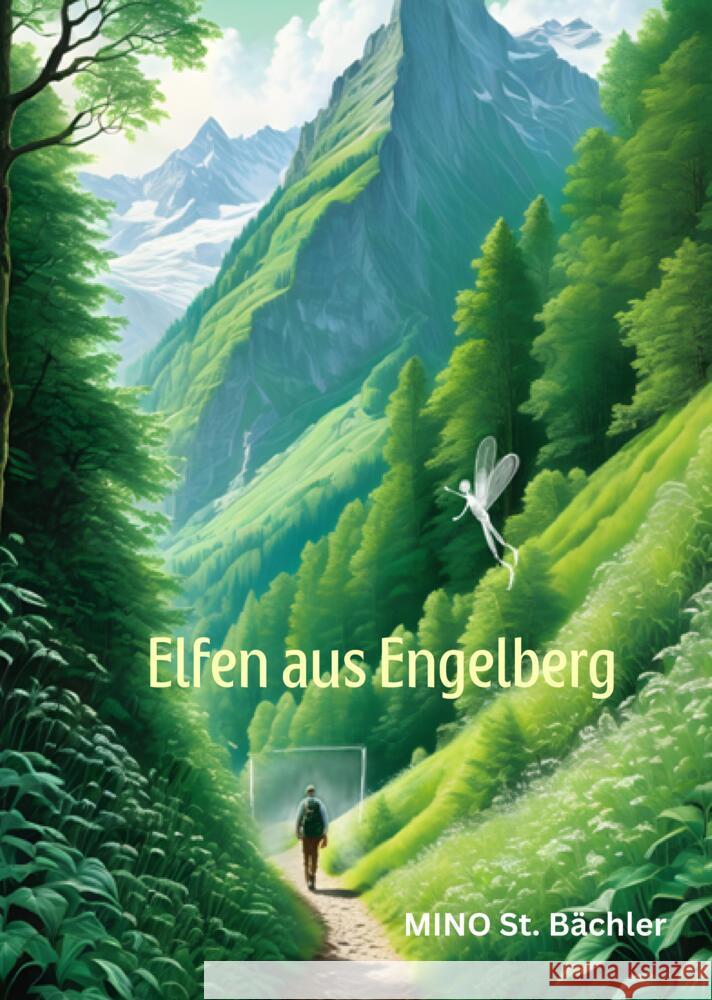 Elfen aus Engelberg Bächler, MINO Stefan 9783384448248 tredition