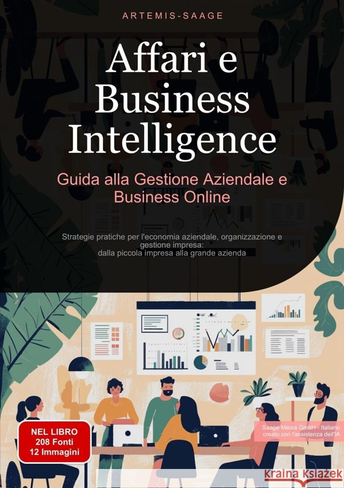 Affari e Business Intelligence: Guida alla Gestione Aziendale e Business Online Saage, Artemis 9783384450456 Saage Books
