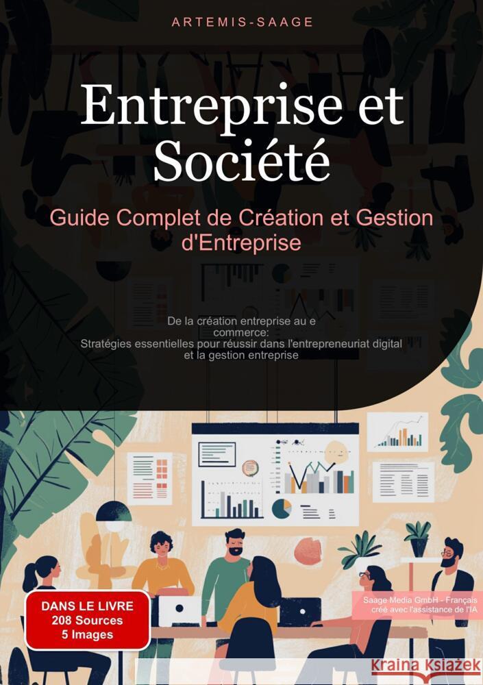 Entreprise et Société: Guide Complet de Création et Gestion d'Entreprise Saage, Artemis 9783384450470