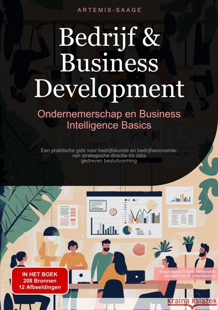Bedrijf & Business Development: Ondernemerschap en Business Intelligence Basics Saage, Artemis 9783384450531