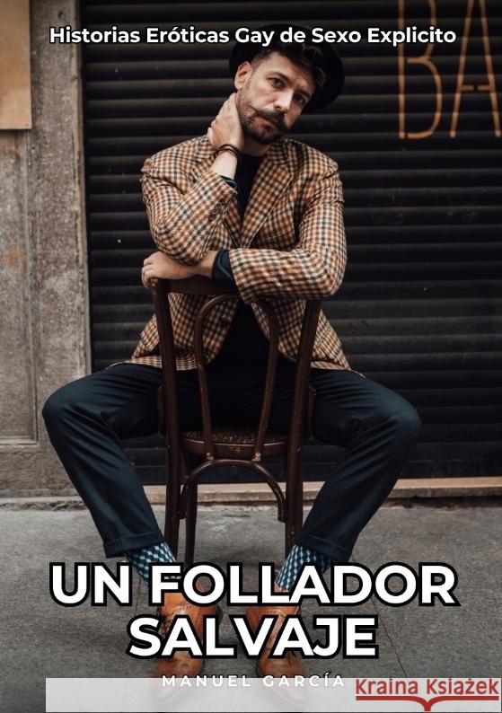 Un Follador Salvaje García, Manuel 9783384453112