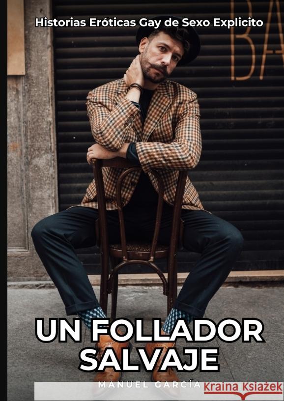 Un Follador Salvaje García, Manuel 9783384453129