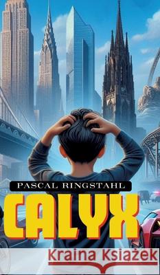 Calyx Ringstahl, Pascal 9783384454447 tredition