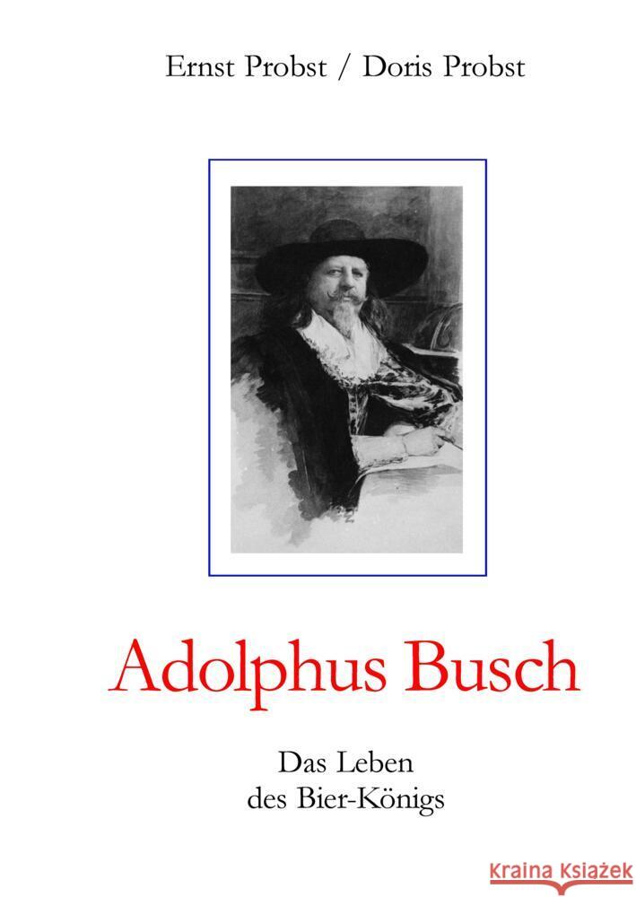 Adolphus Busch Probst, Ernst, Probst, Doris 9783384456199 tredition