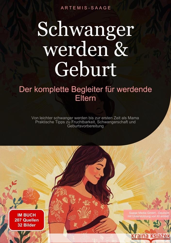 Schwanger werden & Geburt: Der komplette Begleiter für werdende Eltern Saage, Artemis 9783384456724