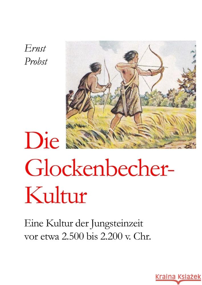 Die Glockenbecher-Kultur Probst, Ernst 9783384457332 tredition