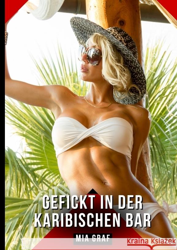 Gefickt in der karibischen bar Graf, Mia 9783384457820