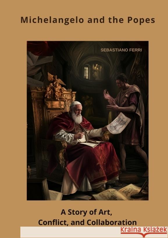 Michelangelo and the Popes Ferri, Sebastiano 9783384457936