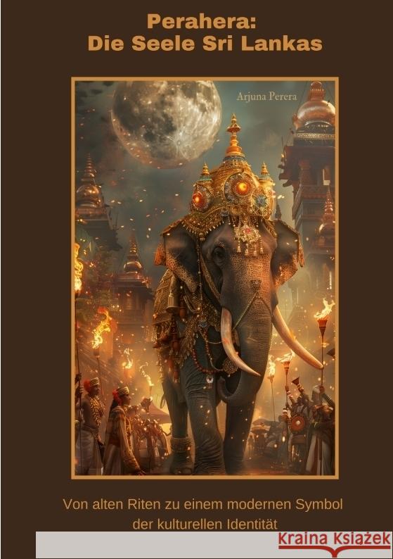 Perahera: Die Seele Sri Lankas Perera, Arjuna 9783384458490