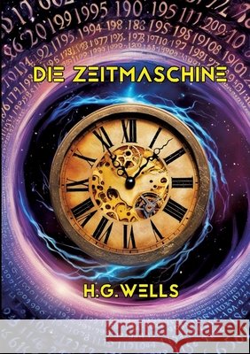 Die Zeitmaschine Wells, H. G. 9783384459459 tredition