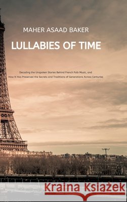 Lullabies of Time Baker, Maher Asaad 9783384459657
