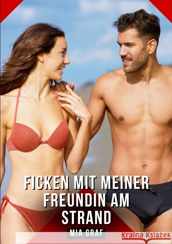 Ficken mit meiner Freundin am Strand Graf, Mia 9783384459930 Mia Graf