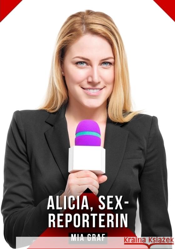 Alicia, sex-reporterin Graf, Mia 9783384462459 Mia Graf